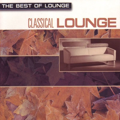 The Best of Lounge - Classical Lounge