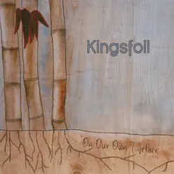 On our Own Together - Kingsfoil