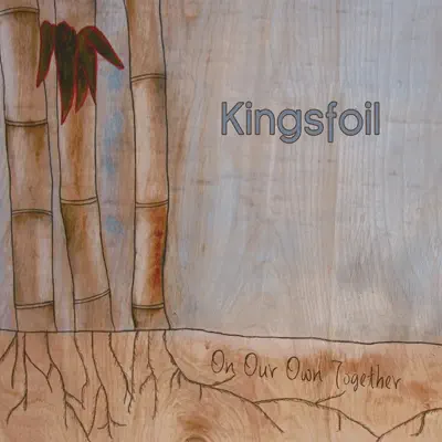 On our Own Together - Kingsfoil
