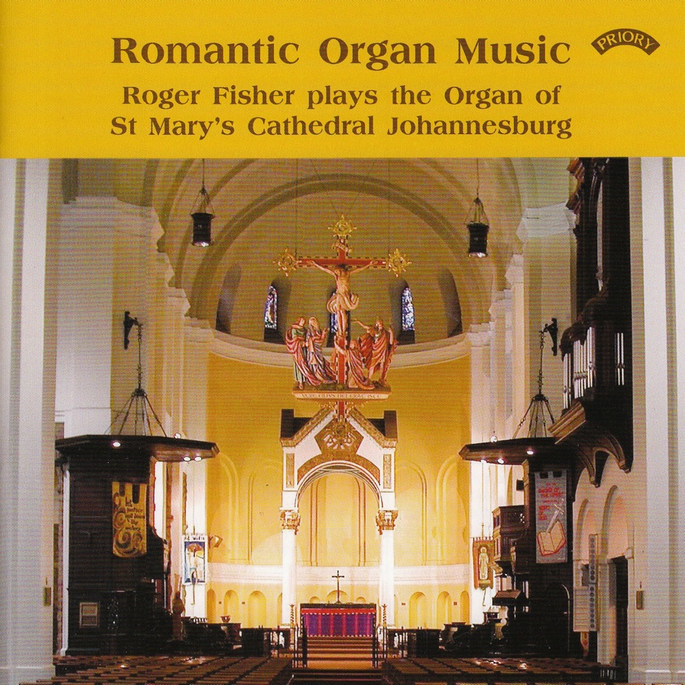 Обложка альбома «Romantic Organ Music / St. Mary's Cathedral, Johannesburg» — Roger Fisher