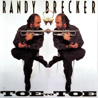 Listen to Toe to Toe by Randy Brecker