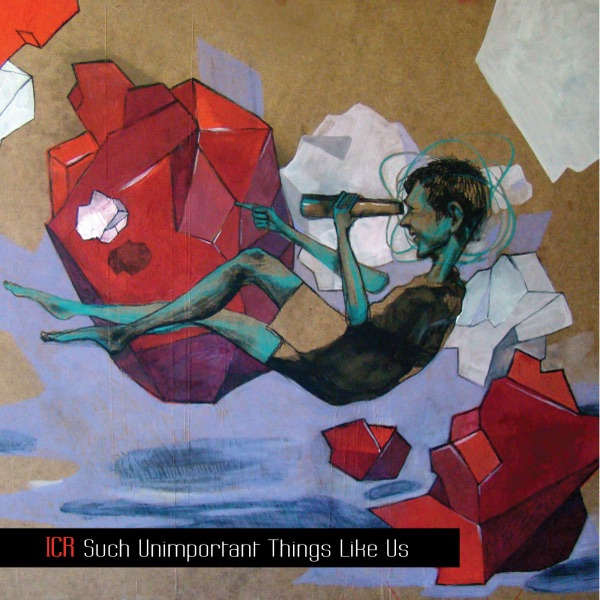 Обложка альбома «Such Unimportant Things Like Us» — ICR