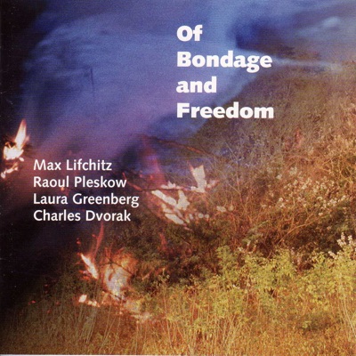Lifchitz, M.: Of Bondage and Freedom - Pleskow, R.: 2 Arabesques - Greenberg, L.: La Vida Es Sueno - Dvorak, C.: Amandla Mandela
