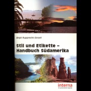 Handbuch Südamerika: Stil und Etikette - Birgit Rupprecht-Stroell