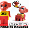 Kult Records Presents: I Think of You - Made By Monkeys new Single