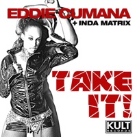 Kult Records Presents: Take It! - EP - Eddie Cumana & Inda Matrix