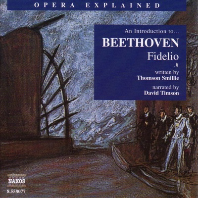 Opera Explained - An Introduction to Beethoven (Fidelio)