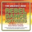 Greatest Irish Rebel Dance Anthems