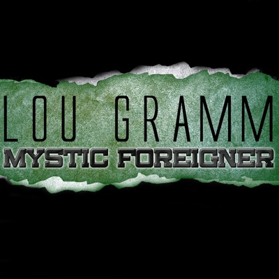 Mystic Foreigner - Lou Gramm