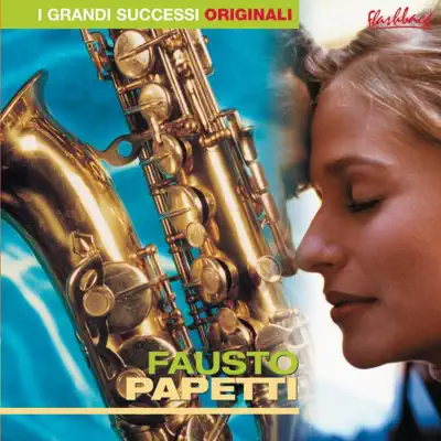 I Grandi Successi Originali - Fausto Papetti I Grandi Successi Originali - Fausto Papetti