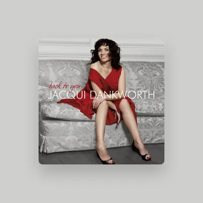 Listen to Jacqui Dankworth, watch music videos, read bio, see tour dates & more!