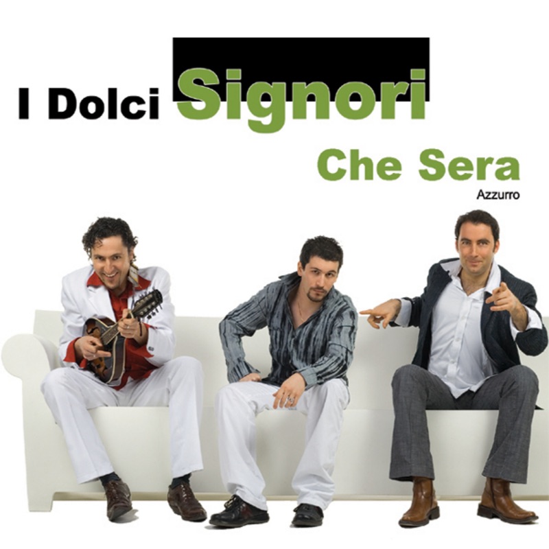 I Dolci Signori Termine 2024 Che Sera (Complete) - I Dolci Signori: Song Lyrics, Music Videos & Concerts