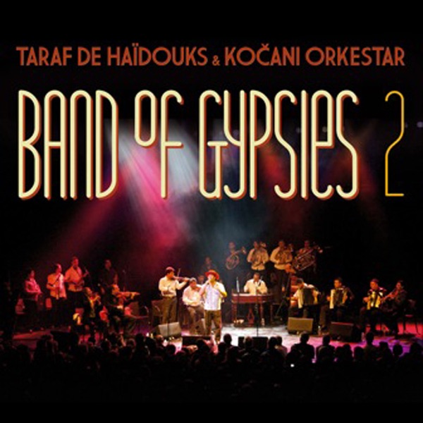 Обложка альбома «Band of Gypsies 2» — Taraf de Haïdouks & Kočani Orkestar