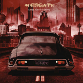 Cover art for Ainda Não É O Último by Resgate