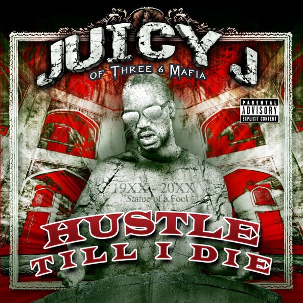 Hustle Till I Die - Juicy J