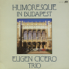 Humoresque in Budapest - Eugen Cicero Trio - Eugen Cicero Trio