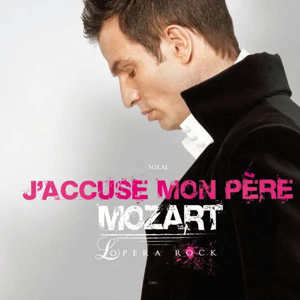 J'accuse Mon Père — Mozart l'Opéra Rock