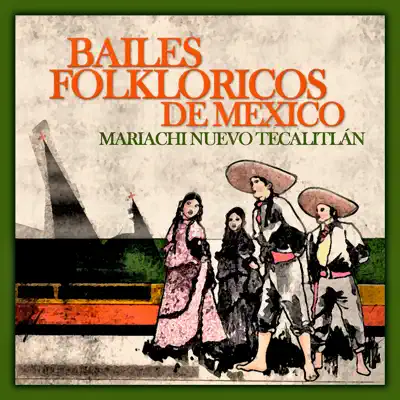 Bailes Folkloricos De Mexico - Mariachi Nuevo Tecalitlán Bailes Folkloricos De Mexico - Mariachi Nuevo Tecalitlán