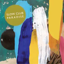 Paradise - Slow Club