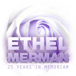 25 Years In Memoriam - Ethel Merman