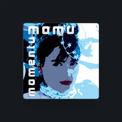 Listen to Momu, watch music videos, read bio, see tour dates & more!