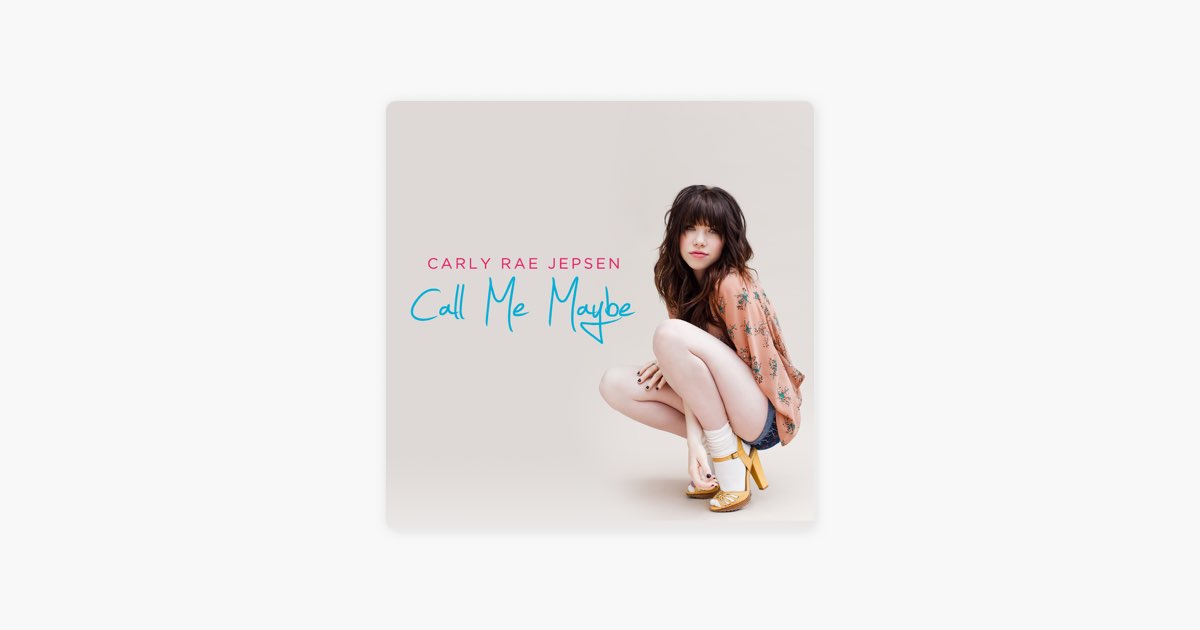 Call Me Maybe - Single - Album by Carly Rae Jepsen - Apple Music