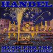 Handel: Music for the Royal Fireworks Concerto A Due Cori in F major (Remastered) artwork