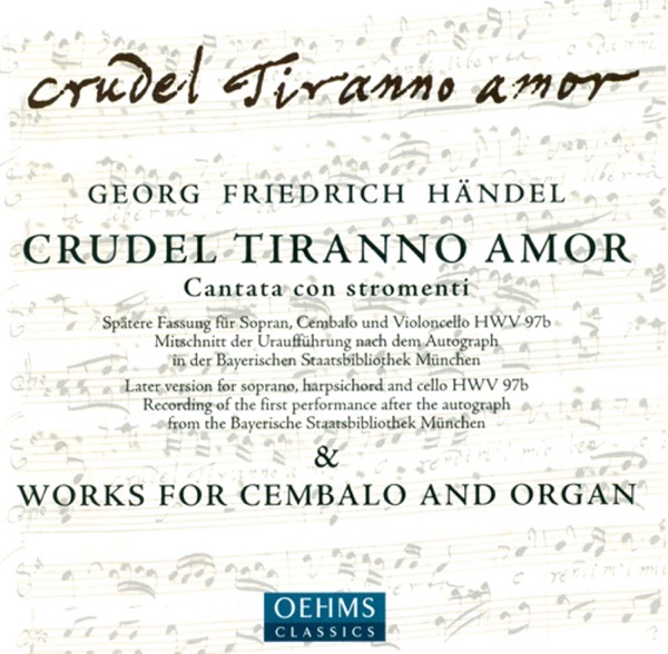Handel, G.F.: Keyboard Suite No. 7 - 18 Pieces for A Musical Clock (Excerpts) - Crudel Tiranno Amor