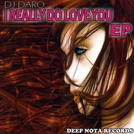 I Really Do Love You (Original Mix) Dj Daro