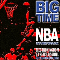 Big Time (NBA Soundtrack) [VB Acoustic Mix] [feat. Peter Gabriel] - Single - ElectroKingdom