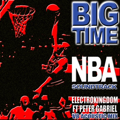 Big Time (NBA Soundtrack) [VB Acoustic Mix] [feat. Peter Gabriel] - Single