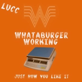Whataburger Working Lucc