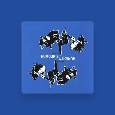 Listen to Humour's Humidity, watch music videos, read bio, see tour dates & more!