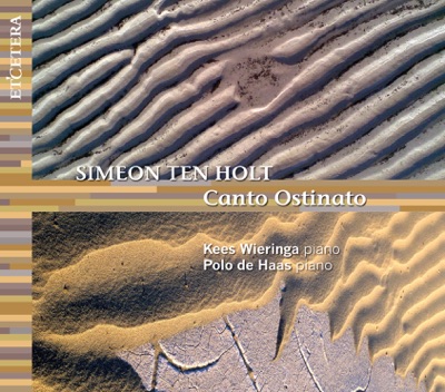 Simeon Ten Holt: Canto Ostinato