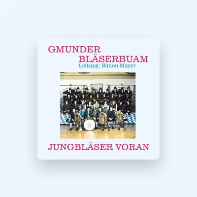 Poslechněte si interpreta Gmunder Bläserbuam, sledujte hudební videa, přečtěte si životopis, podívejte se na data turné a další informace.