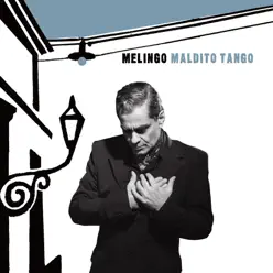 Maldito Tango - Melingo Maldito Tango - Melingo