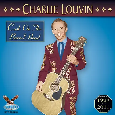 Cash On The Barrel Head - Charlie Louvin Cash On The Barrel Head - Charlie Louvin