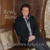 René Le Blanc - Alle Sterren Keken Toe