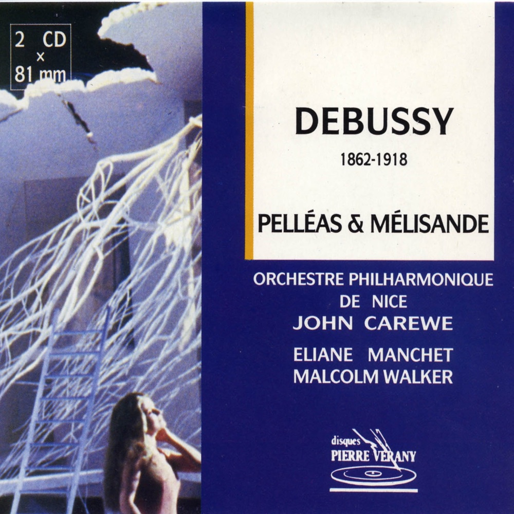 Обложка альбома «Debussy : Pelléas & Mélisande, drame lyrique en 5 actes et 12 tableaux de M. Maeterlinck» — Choeur de l'Opéra de Nice, Orchestre Philharmonique de Nice, John Carewe, Franck Meiswinkel, Malclom Walker, Eliane Manchet, Carol Yahr, Un petit chanteur de Tolz, Vincent Le Texier, Peter Meven & Pierre Le Hemonet