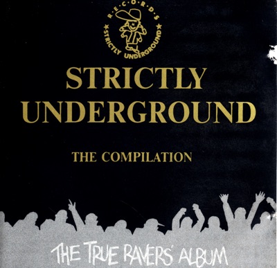 Strictly Underground  - The True Ravers' Album