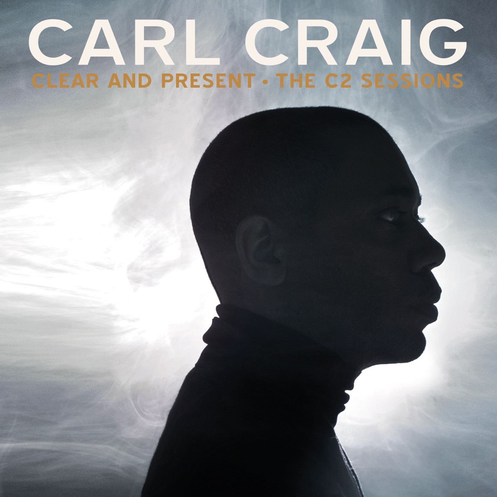 Обложка альбома «Clear and Present - The C2 Sessions» — Carl Craig