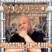 Dogging Da Game - DJ Squeeky