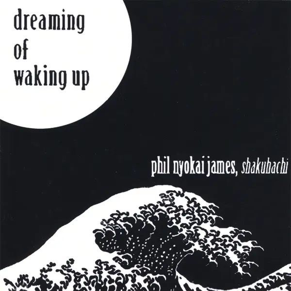 First Dream of the Ancient Wanderer — Phil Nyokai James