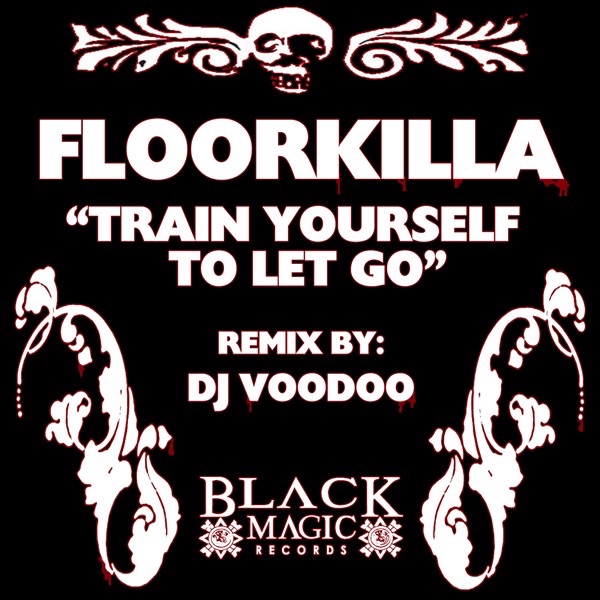 Обложка альбома «Train Yourself to Let Go - Single» — Floorkilla