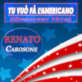 Tu vuò fà l'americano: Greatest Hits (60 Original Songs - Remastered)