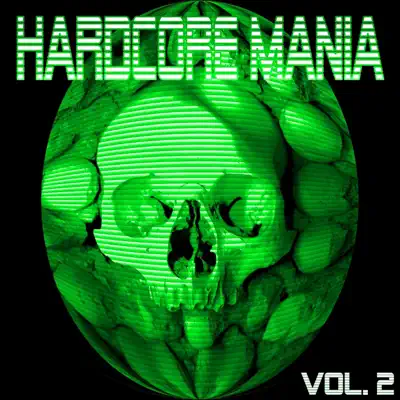 Listen to Hardcore Mania, Vol. 2 by Various Artists