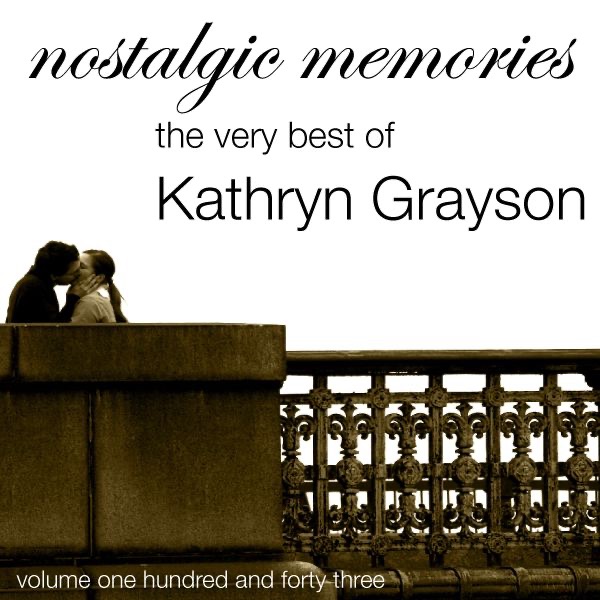 The Very Best Of Kathryn Grayson (Nostalgic Memories Volume 143)