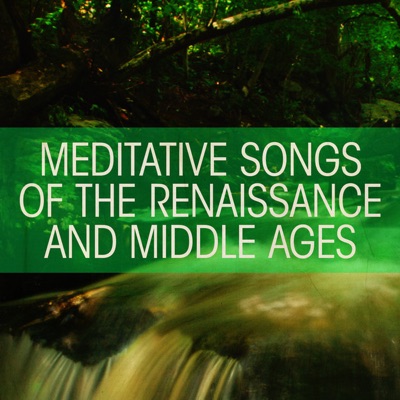 Meditative Songs of the Renaissance and Middle Ages