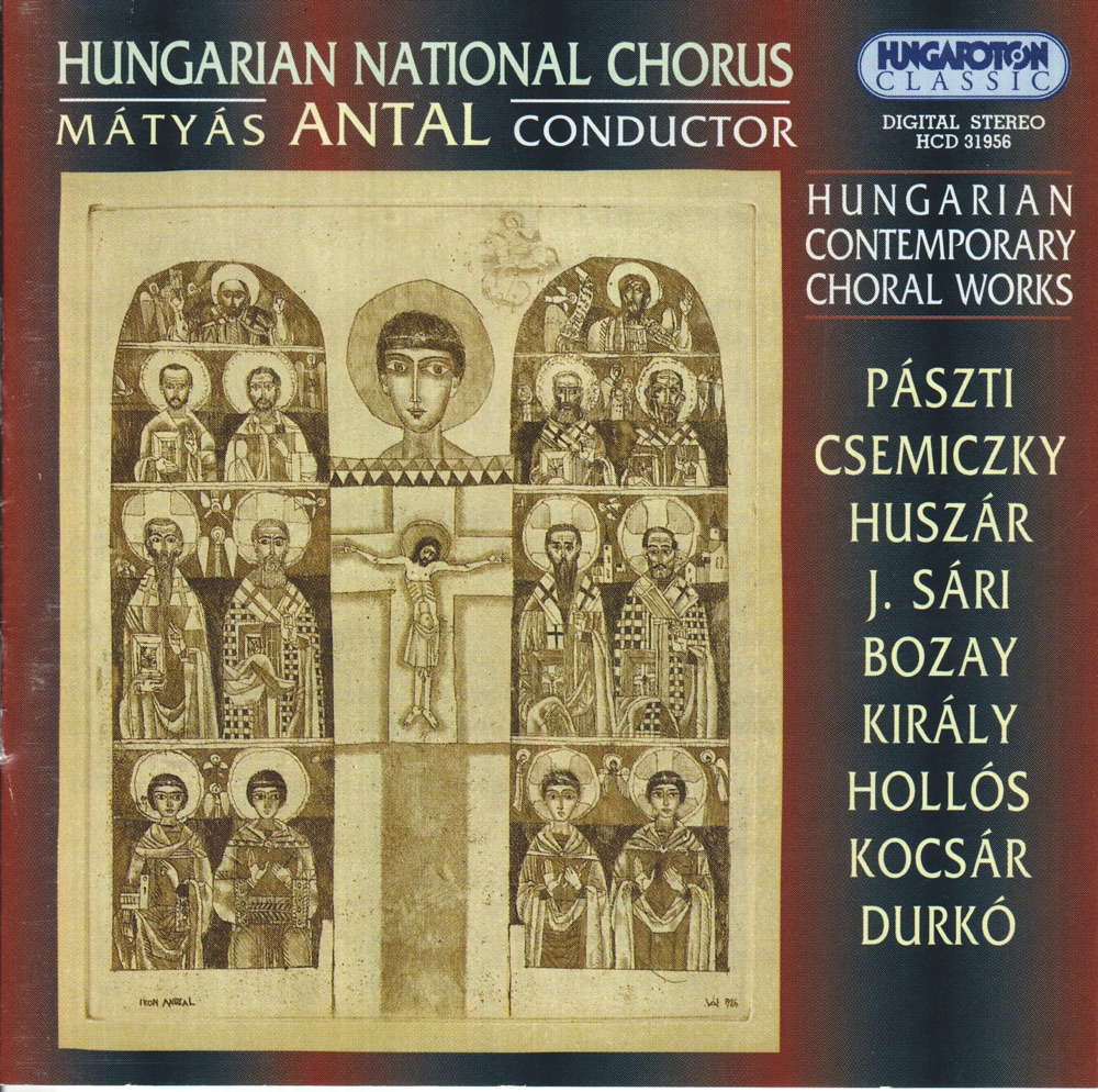 Обложка альбома «Hungarian Contemporary Choral Works» — Hungarian National Chorus & Mátyás Antal