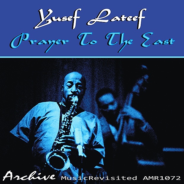 Обложка альбома «Prayer to the East (feat. Wilbur Harden, Hugh Lawson, Ernie Farrow & Oliver Jackson)» — Yusef Lateef